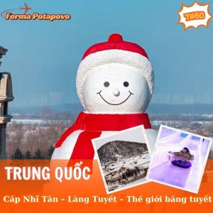 Tour Cáp Nhĩ Tân – Làng Tuyết – Thế giới băng tuyết – Trùng Khánh 7N6Đ
