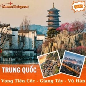 Du lịch Vọng Tiên Cốc - Giang Tây - Vũ Hán 5N5Đ [No Shopping]