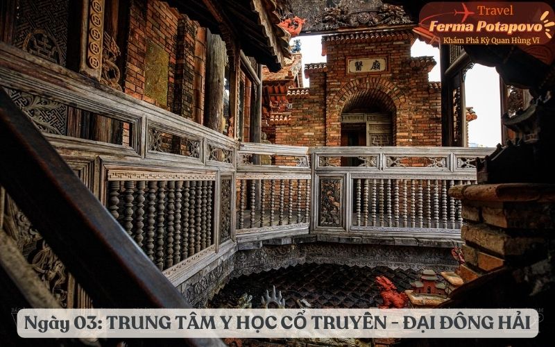 Ngày 03: TRUNG TÂM Y HỌC CỔ TRUYỀN - ĐẢO PHƯỢNG HOÀNG - TRUNG TÂM NGHIÊN CỨU SỨC KHOẺ - ĐẠI ĐÔNG HẢI