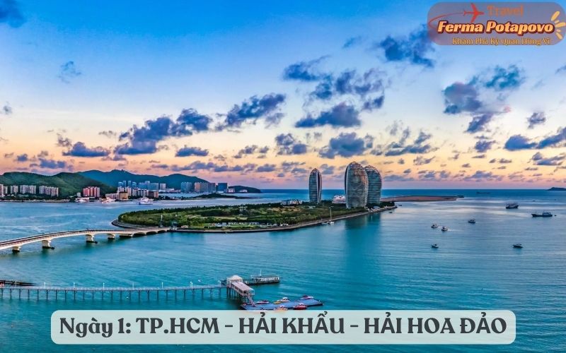 Ngày 01: TP.HCM – HẢI KHẨU - HẢI HOA ĐẢO