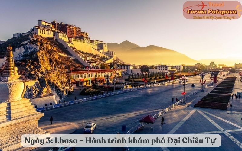Ngày 3: Lhasa – Hành trình khám phá Đại Chiêu Tự và Cung điện Potala