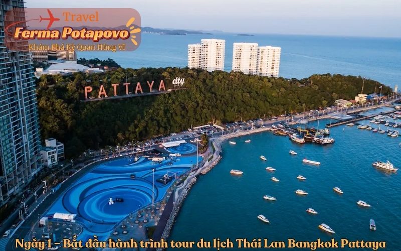 Ngày 1 – Bắt đầu hành trình tour du lịch Thái Lan Bangkok Pattaya