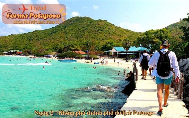 Ngày 2 – Khám phá thành phố du lịch Pattaya