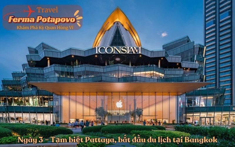 Ngày 3 – Tạm biệt Pattaya, bắt đầu du lịch tại Bangkok