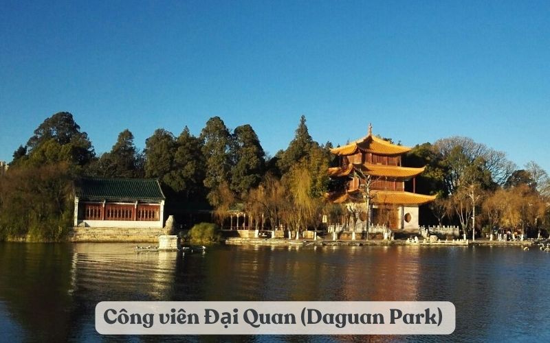 Du lịch Công viên Đại Quan (Daguan Park) – Vân Nam - Khám Phá Vẻ Đẹp Cổ Kính Hòa Quyện Hiện Đại