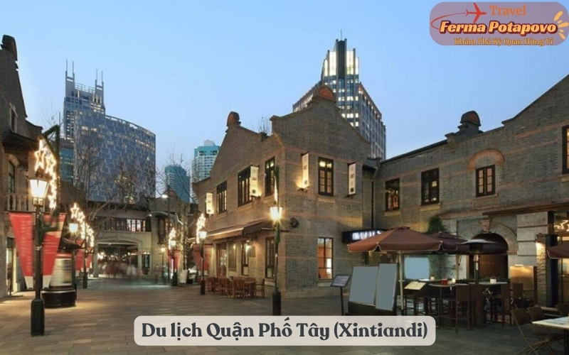 Du lịch Quận Phố Tây (Xintiandi) – Thượng Hải - Hành Trình Khám Phá Vẻ Đẹp Cổ Điển và Hiện Đại