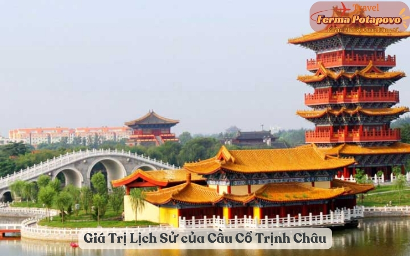 Giá Trị Lịch Sử của Cầu Cổ Trịnh Châu