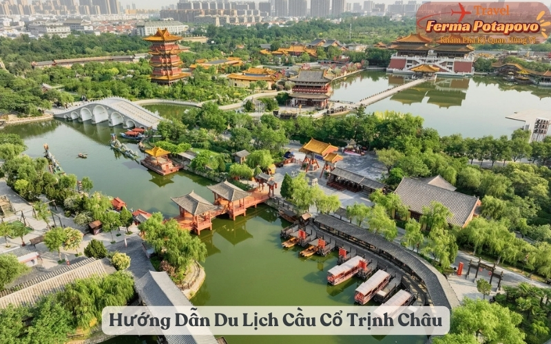 Hướng Dẫn Du Lịch Cầu Cổ Trịnh Châu