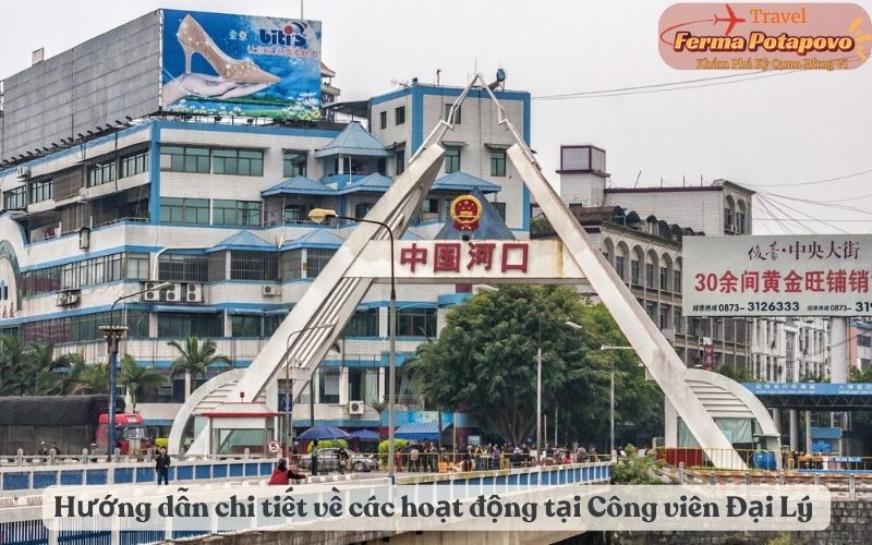 Hướng dẫn chi tiết về các hoạt động tại Công viên Đại Lý