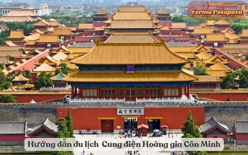 Hướng dẫn du lịch Côn Minh: Lịch trình tham quan Cung điện Hoàng gia và các địa điểm lân cận