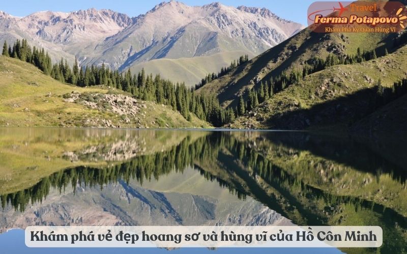 Khám phá vẻ đẹp hoang sơ và hùng vĩ của Hồ Côn Minh