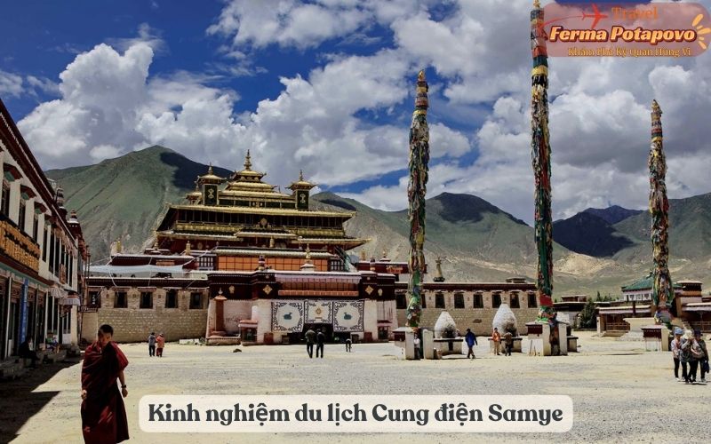 Kinh nghiệm du lịch Cung điện Samye: Lộ trình, thời gian lý tưởng