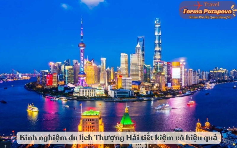 Kinh nghiệm du lịch Thượng Hải tiết kiệm và hiệu quả