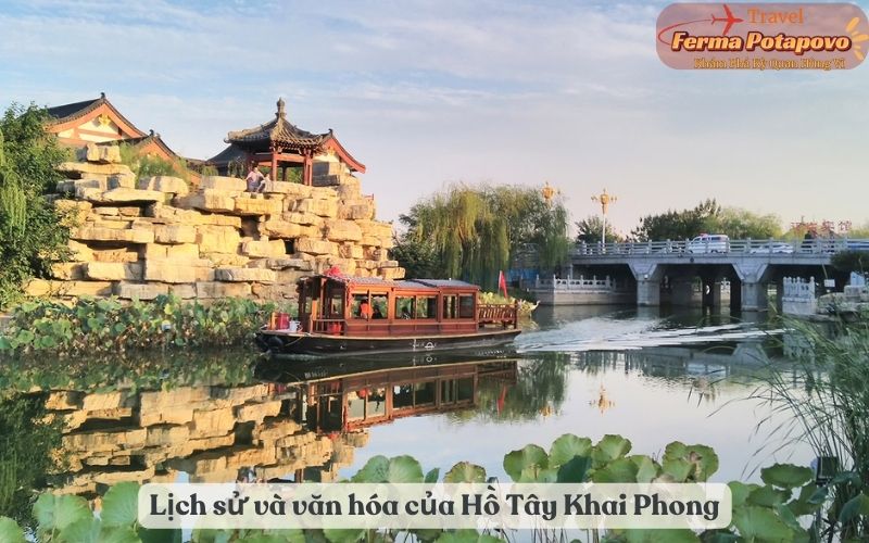 Lịch sử và văn hóa xung quanh Hồ Tây Khai Phong: Những dấu ấn thời gian