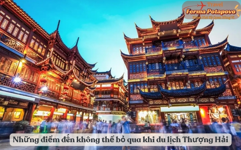 Những điểm đến không thể bỏ qua khi du lịch Thượng Hải