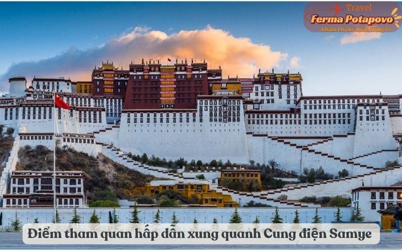 Những điểm tham quan hấp dẫn xung quanh Cung điện Samye