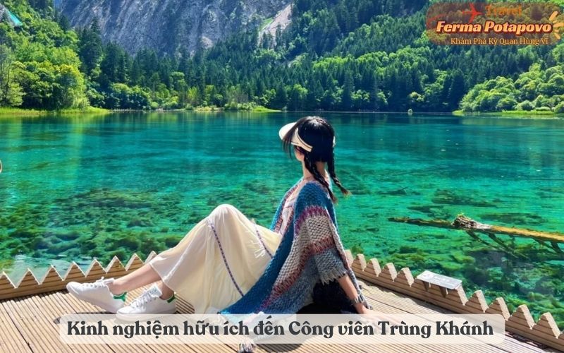 Những kinh nghiệm hữu ích giúp bạn có chuyến đi trọn vẹn đến Công viên Trùng Khánh