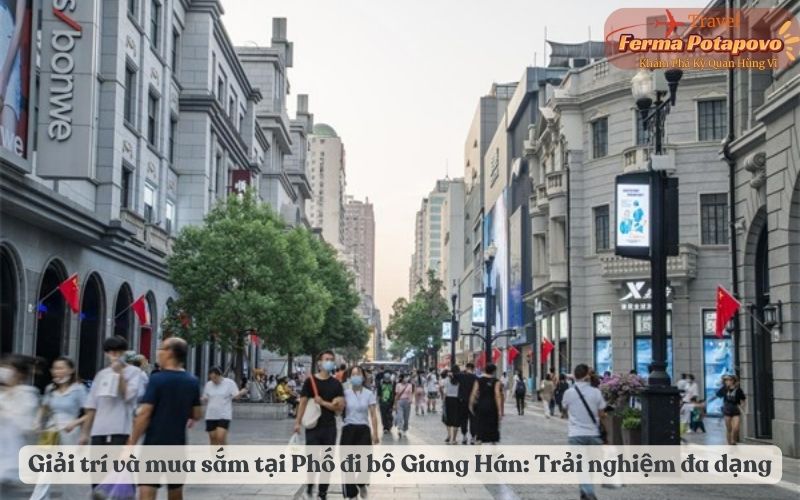 Giải trí và mua sắm tại Phố đi bộ Giang Hán_ Trải nghiệm đa dạng