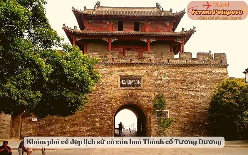 Khám phá vẻ đẹp lịch sử và văn hoá Thành cổ Tương Dương