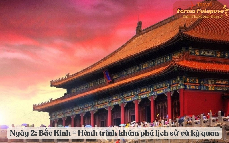 Ngày 2: Bắc Kinh – Hành trình khám phá lịch sử và kỳ quan