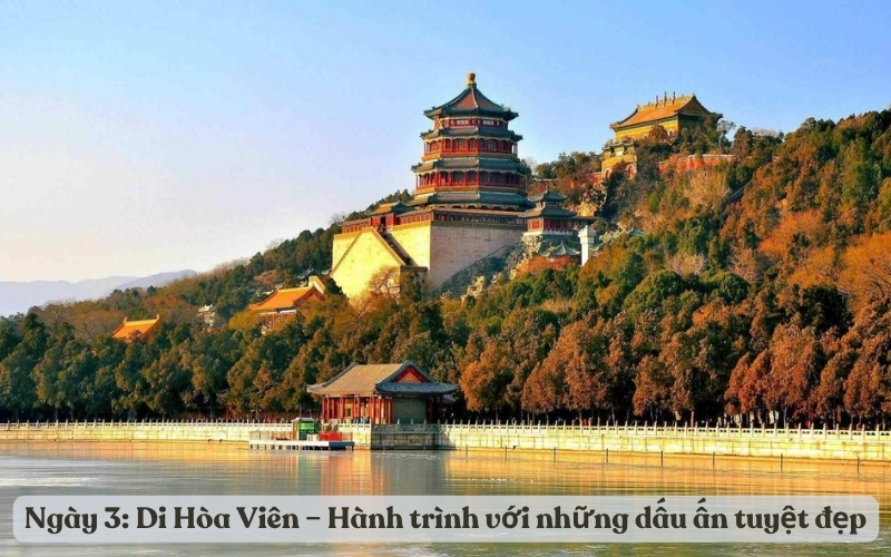 Ngày 3: Di Hòa Viên – Hành trình khép lại với những dấu ấn tuyệt đẹp