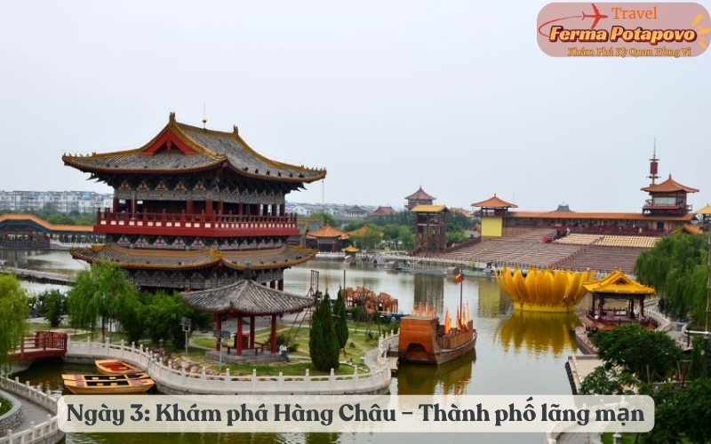 Ngày 3: Khám phá Hàng Châu – Thành phố lãng mạn