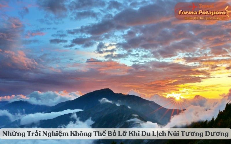 Những Trải Nghiệm Không Thể Bỏ Lỡ Khi Du Lịch Núi Tương Dương