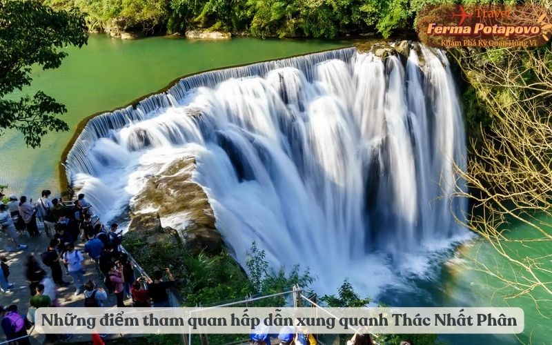 Những điểm tham quan hấp dẫn xung quanh Thác Nhất Phân