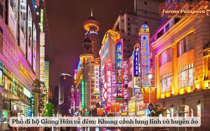 Phố đi bộ Giang Hán về đêm - Khung cảnh lung linh và huyền ảo