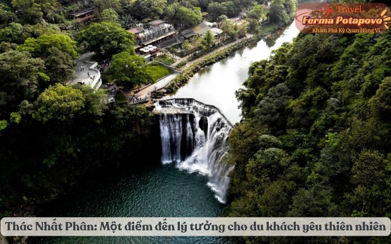 Thác Nhất Phân_ Một điểm đến lý tưởng cho du khách yêu thiên nhiên