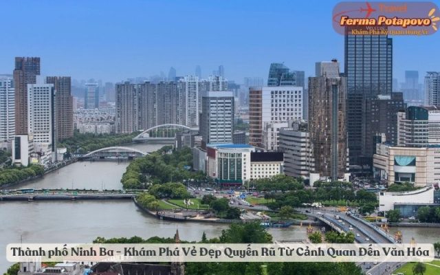 Thành phố Ninh Ba - Khám Phá Vẻ Đẹp Quyến Rũ Từ Cảnh Quan Đến Văn Hóa