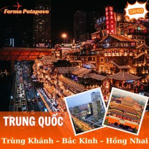 Trùng Khánh – Bắc Kinh – Tử Cấm Thành – Hồng Nhai Động