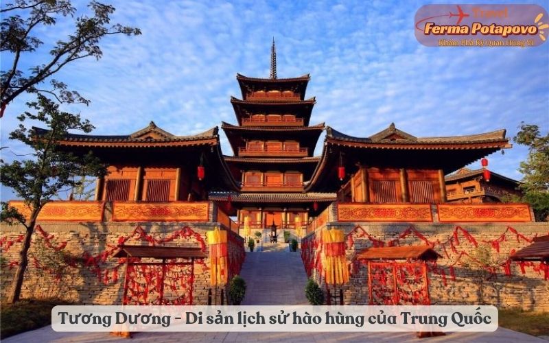 Tương Dương - Di sản lịch sử hào hùng của Trung Quốc