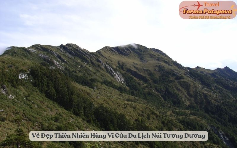 Vẻ Đẹp Thiên Nhiên Hùng Vĩ Của Du Lịch Núi Tương Dương